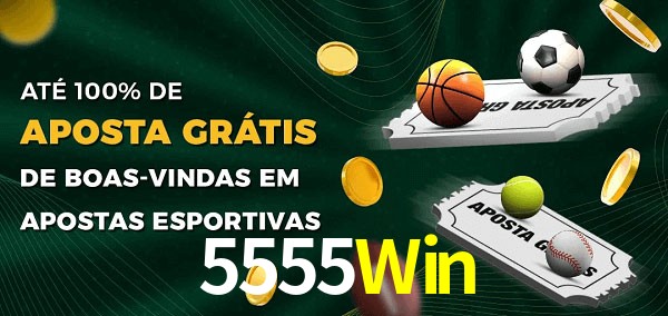5555Win Ate 100% de Aposta Gratis